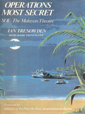 cover image of Operations Most Secret: SOE: the Malayan Theatre